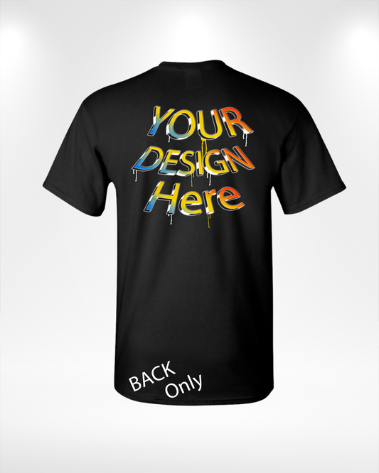 Custom T-Shirt (BACK only)